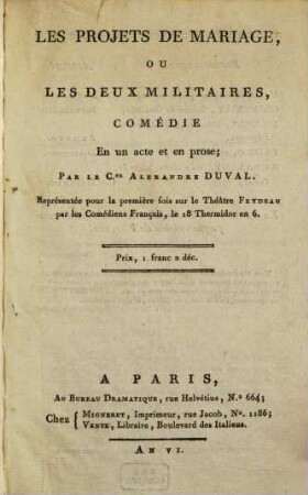 Les projets de mariage, ou les deux militaires : comédie en un acte et en prose