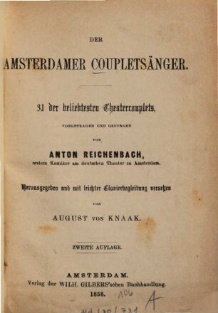 Der Amsterdamer Coupletsänger : 31 d. beliebtesten Theatercouplets vorgetr. u. gesungen von Anton Reichenbach