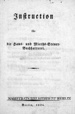 Instruction für die Haus- und Mieths-Steuer-Buchhalterei