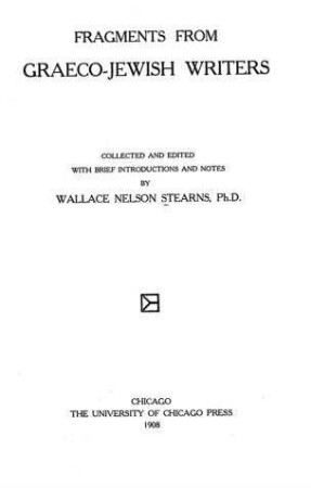 Fragments from Graeco-Jewish writers / collected and ed. with brief introd. and notes by Wallace Nelson Stearns