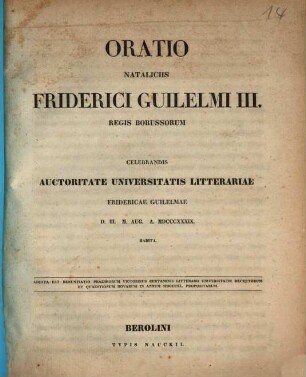 Oratio nataliciis Friderici Guilelmi IV. regis borussorum celebrandis autoritate Universitatis Litterariae Fridericae Guilelmae ..., 1839