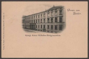 Ansichtskarte "Königl. Kaiser Wilhelms-Realgymnasium", Kochstraße