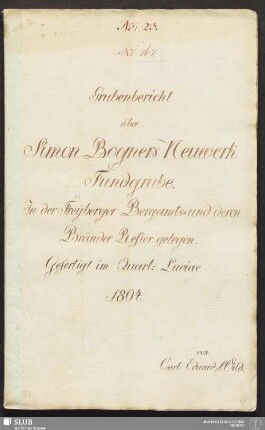 Grubenbericht über Simon Bogners Neuwerk Fundgrube - 17.6675 4. : in der Freyberger Bergamts- und deren Bränder Refier gelegen