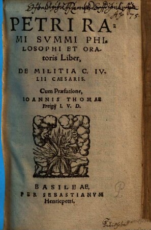 Petri Rami Svmmi Philosophi Et Oratoris Liber, De Militia C. Ivlii Caesaris