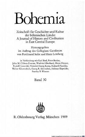 Bohemia : Zeitschrift für Geschichte und Kultur der böhmischen Länder : a journal of history and civilisation in East Central Europe. 30, 30. 1989