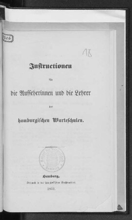 Instructionen für die Aufseherinnen und die Lehrer der Hamburgischen Warteschulen