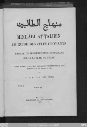 Vol. 2: Minhâdj aṭ-ṭâlibîn : le guide des zélés croyants ; manuel de jurisprudence musulmane selon le rite de Châfi'î