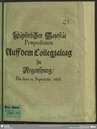 Käyserlicher Majestät Proposition auff dem Collegialtag zu Regenspurg, de dato 15. Septembr. 1636