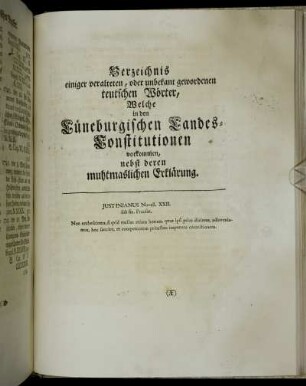 Verzeichnis einiger veralteten, oder unbekant gewordenen teutschen Wörter, Welche in den Lüneburgischen Landes-Constitutionen vorkommen, nebst deren mutmaslichen Erklärung.