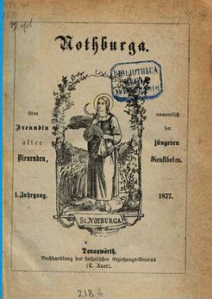 Notburga. Wochenausgabe : illustrierte Zeitschrift für katholische Mädchen. 1. 1877