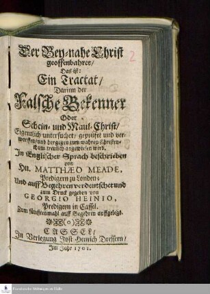 Der Bey-nahe Christ geoffenbahret/ Das  Ein Tractat/ Darinn der Falsche Bekenner Oder Schein- und Maul-Christ/ Eigentlich untersuchet/ geprüfet und verworffen/ und dergegen zum wahren Christenthum treulich angewiesen wird