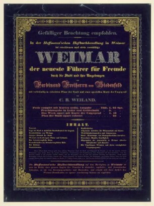 In der Hoffmann'schen Hofbuchhandlung in Weimar ist erschienen und stets vorräthig: Weimar der neueste Führer für Fremde durch die Stadt und ihre Umgebungen von Ferdinand Freiherrn von Biedenfeld