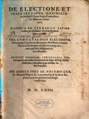 De electione et inauguratione Maximiliani Austrii II. Rom. Regis, Francofurti ad Moenum, anno 1562 : historia ex Germanico Latine reddita