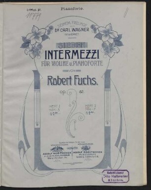Sieben Intermezzi : für Violine u. Pianoforte ; op. 82. 2. Nr. 4-7. - 19 S. + 1 St. - Pl.-Nr. A.R.4463