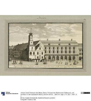 Berlin. Prospect des Berlinischen Rathauses, wie solches A. in der Spandauer Straße, und B in der Königstraße anzusehen.