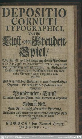 Depositio Cornuti Typographici, Das ist: Lust- oder Freuden-Spiel