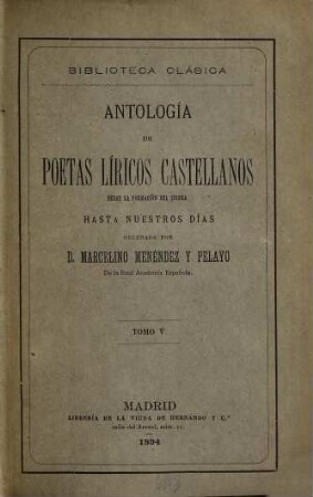 Antologia de poetas liricos castellanos : Desde la formacion del idioma hasta nuestros dias, 5