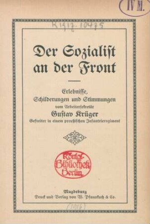 Der Sozialist an der Front : Erlebnisse, Schilderungen und Stimmungen