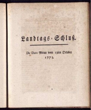Landtags-Schluß De Dato Mitau vom 13ten October 1773.