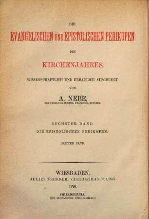 Die evangelischen und epistolischen Perikopen des Kirchenjahres : wissenschaftlich und erbaulich ausgelegt, 6 : Die epistolischen Perikopen ; Bd. 3. Die epistolischen Texte der Trinitatiszeit