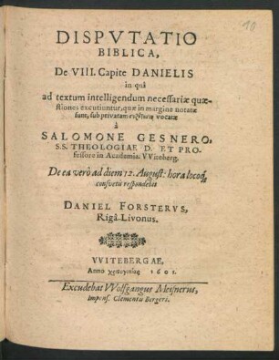 Disputatio Biblica, De VIII. Capite Danielis : in qua ad textum intelligendum necessariae quaestiones excutiuntur, quae in margine notatae sunt