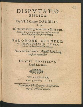 Disputatio Biblica, De VIII. Capite Danielis : in qua ad textum intelligendum necessariae quaestiones excutiuntur, quae in margine notatae sunt