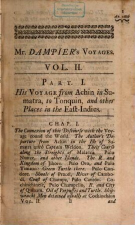 A Collection Of Voyages : In Four Volumes ; Containing I. Captain William Dampier's Voyages round the World ... II. The Voyages of Lionel Wafer ... III. A Voyage round the World ... IV. Capt. Cowley's Voyage round the Globe ... V. Capt. Sharp's Journey over the Isthmus of Darien ... VI. Capt. Wood's Voyage through the Streights of Magellan ... VII. Mr. Roberts's Adventures and Sufferings amongst the Corfairs of the Levant ... ; Illustrated with Maps and Draughts: Also several Birds, Fishes, and Plants, not found in this Part of the World ; Curiously Engraven on Copper-Plates. 2, A Collection of Voyages : Containing I. A Supplement to the Voyage round the World ... II. Two Voyages to Campeachy ... III. A Discourse of Trade-winds, Breezes, Storms, Seasons of the Year, ...