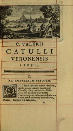 Catullus, Tibullus, et Propertius, pristino nitori restituti, & ... emendati : Acc. Cornelio Gallo inscripta