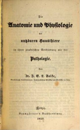 Die Anatomie und Physiologie der nutzbaren Hausthiere in ihren prakt. Verbindung mit der Pathologie