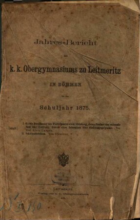Jahres-Bericht des K.K. Ober-Gymnasiums zu Leitmeritz in Böhmen : für das Schuljahr ..., 1875