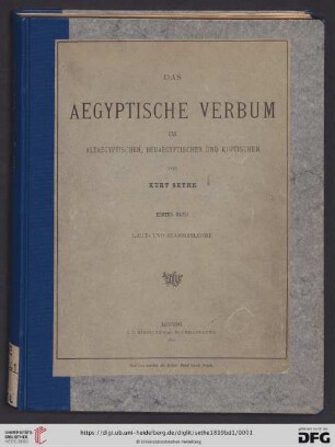 1. Band: Das aegyptische Verbum im Altaegyptischen, Neuaegyptischen und Koptischen: Laut- und Stammeslehre