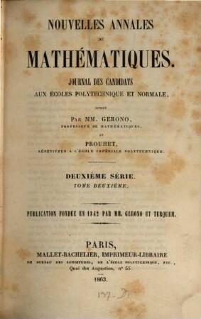 Nouvelles annales de mathématiques : journal des candidats aux écoles polytechniques et normales. 2. 1863