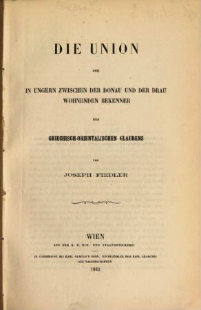 Die Union der in Ungern zwischen der Donau und Drau wohnenden Bekenner des griechisch-orientalischen Glaubens