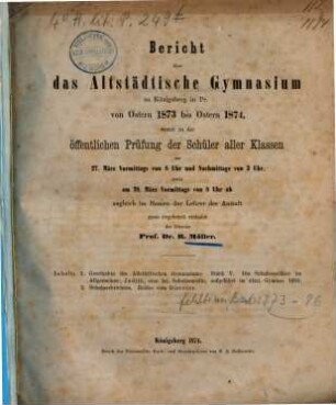 Bericht über das Altstädtische Gymnasium zu Königsberg i. Pr : von Ostern ... bis Ostern ... 1873/74
