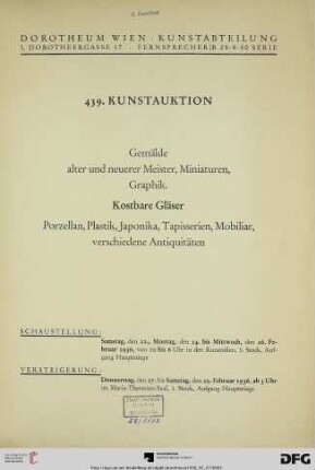 Nr. 439: Kunstauktion / Dorotheum: Gemälde alter und neuerer Meister, Miniaturen, Graphik, kostbare Gläser, Porzellan, Plastik, Japonika, Tapisserien, Mobiliar, verschiedene Antiquitäten : 27. bis 29. Februar 1936