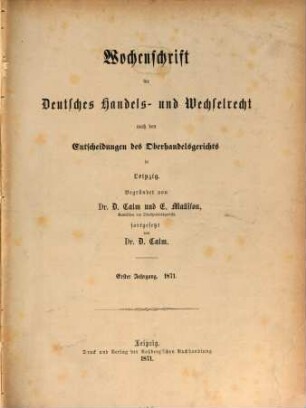 Wochenschrift für deutsches Handels- und Wechselrecht. 1, 1. 1871