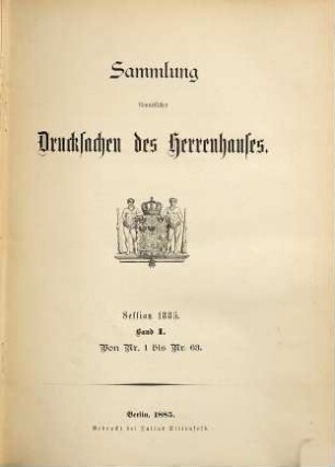 Sammlung sämmtlicher Drucksachen des Herrenhauses. 1885,1 = Session 1885