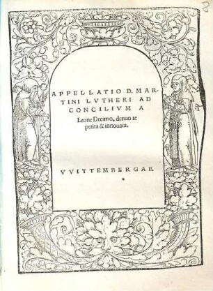 Appellatio D. Martini Lvtheri Ad Concilivm A Leone Decimo, denuo repetita & innouata