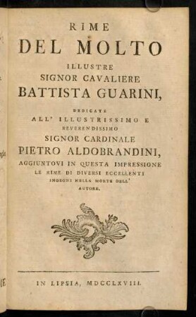 1-67, Rime del molto illustre Signor Cavaliere Battista Guarnini,...
