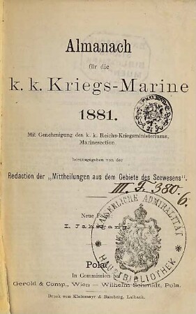 Almanach für die K. und K. Kriegsmarine : mit Genehmigung d. K. u. K. Kriegsministeriums, Marinesektion. 1881 = Jg. 1