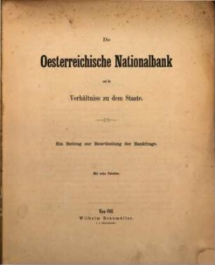 Die Oesterreichische Nationalbank und ihr Verhältnis zu dem Staate