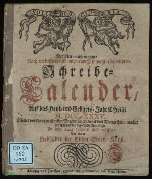 1735: Der Neu-entsprungene Nach verbesserter alt- und neuer Zeit wohl-eingerichtete Schreibe-Calender
