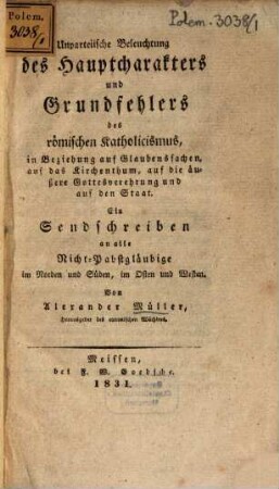 Unpartheiische Beleuchtung des Hauptcharakters und Grundfehlers des römischen Katholicismus
