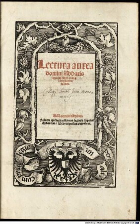 Lectura aurea domini Abbatis antiqui, super quinq[ue] libris Decretalium