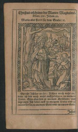 Christus erscheinet der Marien Magdalene[n].