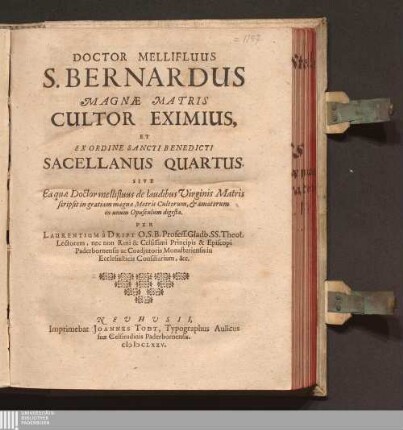 Doctor Mellifluus S. Bernardus Magnæ Matris Cultor Eximius, Et Ex Ordine Sancti Benedicti Sacellanus Quartus. Sive Ea quæ Doctor mellifluus de laudibus Virginis Matris scripsit in gratiam magnæ Matris Cultorum, & amatorum in unum Opusculum digesta