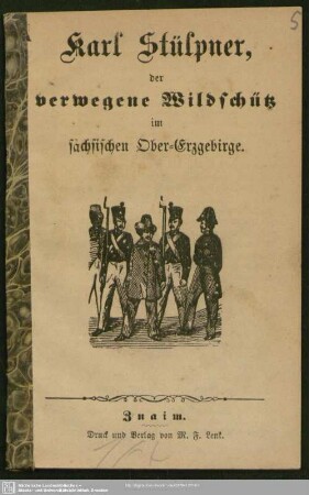 Karl Stülpner, der verwegene Wildschütz im sächsischen Ober-Erzgebirge