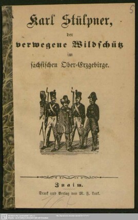 Karl Stülpner, der verwegene Wildschütz im sächsischen Ober-Erzgebirge