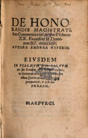 De honorandis magistratibus Commentarius : in quo Psalmus 20 ... enarratur ...