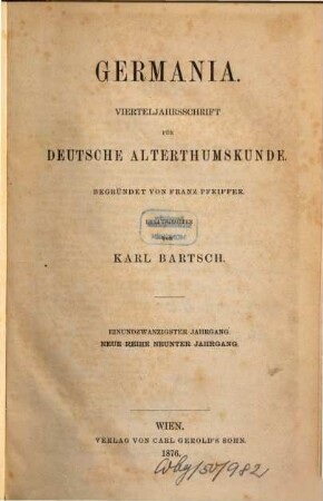 Germania : Vierteljahrsschrift für deutsche Altertumskunde. 21 = Neue Reihe, Jg. 9. 1876
